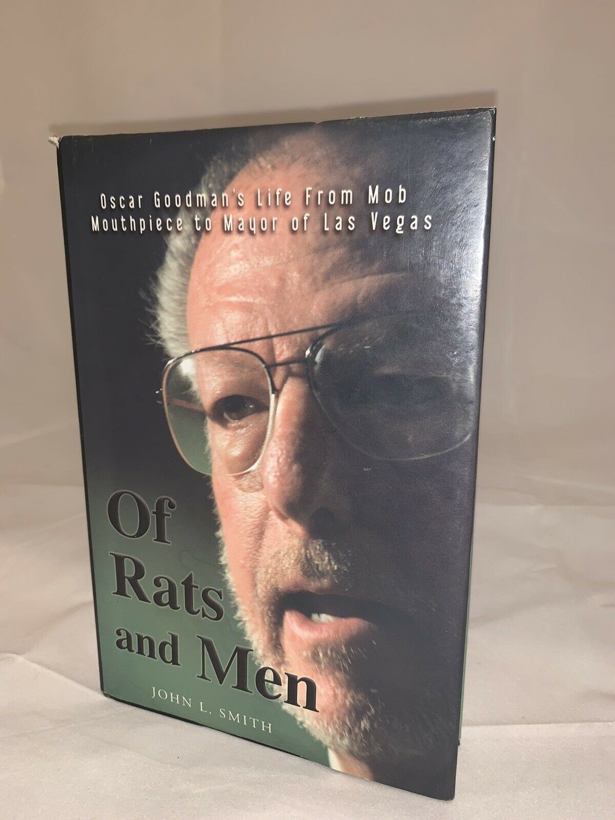 John L. Smith, Of rats and men: Oscar Goodman’s life from the mob mouthpiece to mayor of Las Vegas